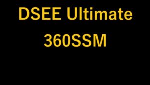 DSEE Ultimate 360SSM