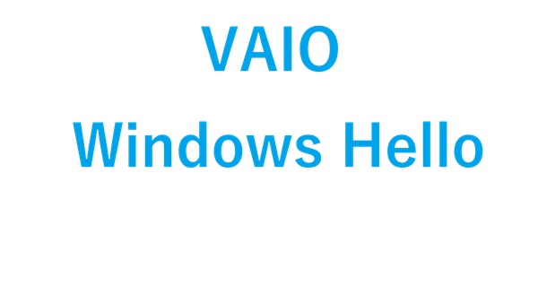VAIO Windows Hello